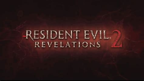Official Trailer for Resident Evil Revelations 2