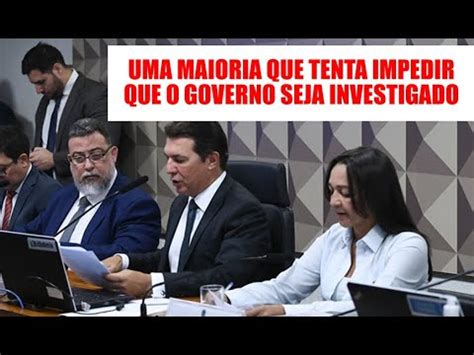 Cpmi A Maioria Para Evitar Que O Governo N O Seja Investigado Youtube