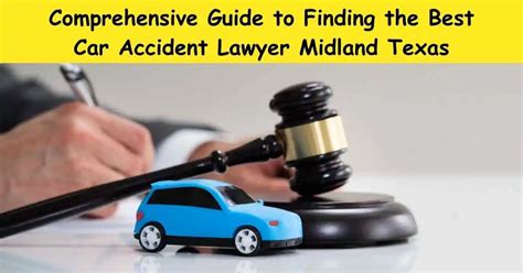 Comprehensive Guide To Finding The Best Car Accident Lawyer Midland Tx