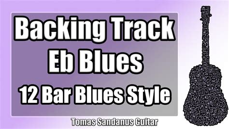 Blues Backing Track In Eb E Flat Slow Bar Shuffle Guitar Jam