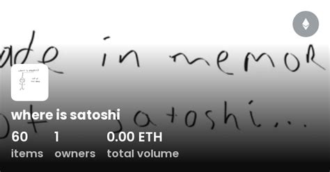 where is satoshi - Collection | OpenSea