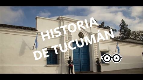 La Historia de Tucumán desde su fundación YouTube