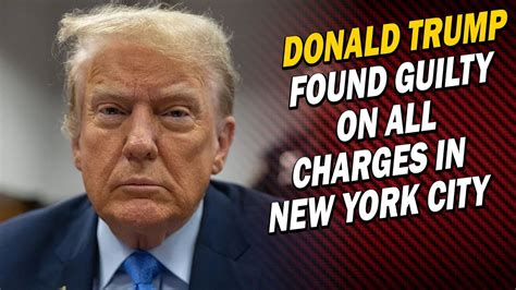 Donald Trump Found Guilty On All Charges What Now Youtube