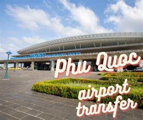 Phu Quoc Airport Transfer With Online Support