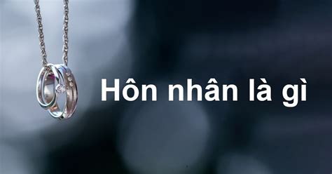 luat hon nhan va gia dinh moi nhat