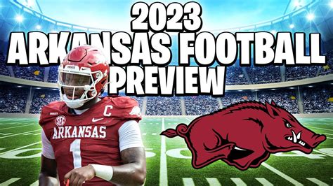 Arkansas Razorbacks 2023 Football Preview Youtube