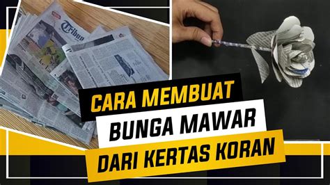 Cara Membuat Bunga Mawar Dari Kertas Koran Youtube