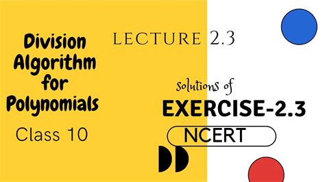 Division Algorithm For Polynomials Class10 Lecture23 Exercise23