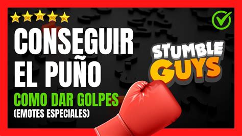 Cómo Conseguir el Puño en Stumble Guys Cómo dar golpe en Stumble