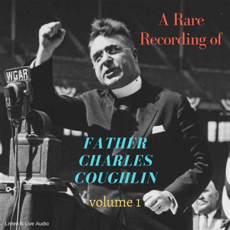 A Rare Recording of Father Charles Coughlin - Vol. 1 by Father Charles Coughlin | 2940169076981 ...