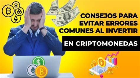 Consejos Para Evitar Errores Comunes Al Invertir En Criptomonedas