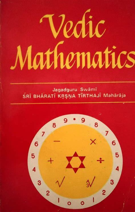 Vedic mathematics: Or, Sixteen simple mathematical formulae from the ...