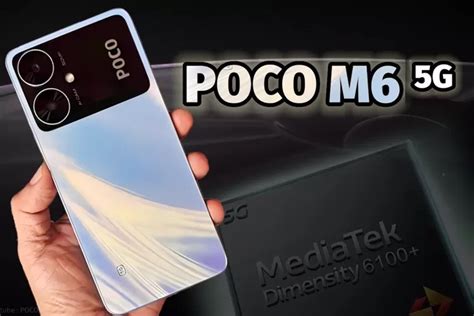 Gunakan Chipset Mediatek Dimensity 6100 Poco M6 5g Resmi Rilis Harga