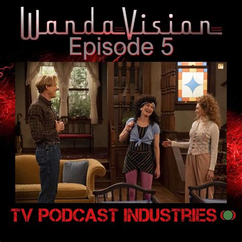 WandaVision Podcast Episode 5 "On a Very Special Episode"