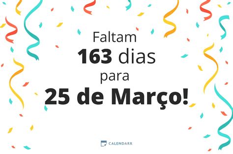 Quantos Dias Faltam Para O Dia 25 - Descubra quantos dias faltam para 25 de Março - Calendarr