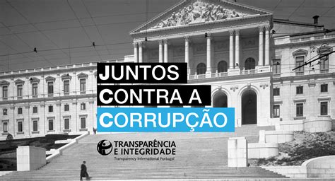 Juntos Contra a Corrupção Transparência Internacional Portugal