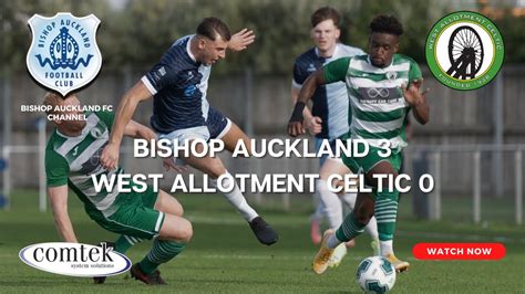 Bishop Auckland V West Allotment Celtic October 7th 2023 3 00 Pm Kick