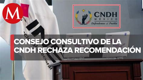 Integrantes Del Consejo Consultivo De Cndh Rechazan Pronunciamiento