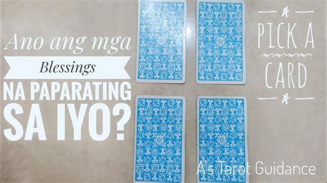 Ano Ang Mga Blessings Na Paparating Sa Yo Pick A Card Timeless Reading