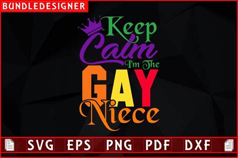 Keep Calm Im The Gay Niece Pride Design Graphic By BundleDesigner Creative Fabrica