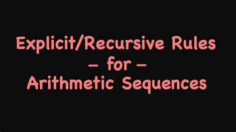 Constructing Recursive And Explicit Rules For Arithmetic Sequences