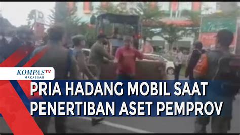 Pria Hadang Alat Berat Halangi Penertiban Aset Pemprov Kompas TV Vidio