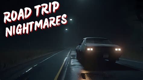 Road Trip Nightmares Highway Horror Stories To Keep You Awake