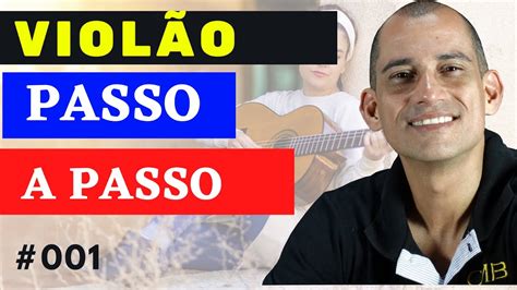 Como tocar violão passo a passo tocando sua primeira música apenas