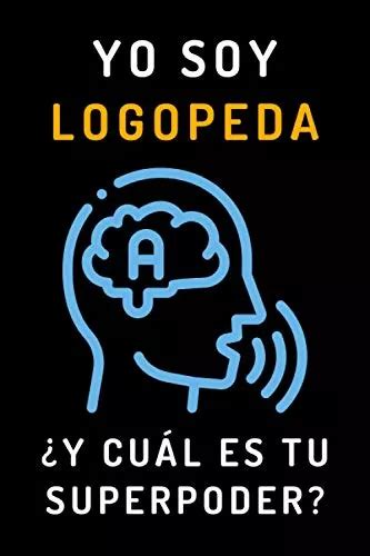 Yo Soy Logopeda Y Cual Es Tu Superpoder Cuaderno De Notas Env O Gratis