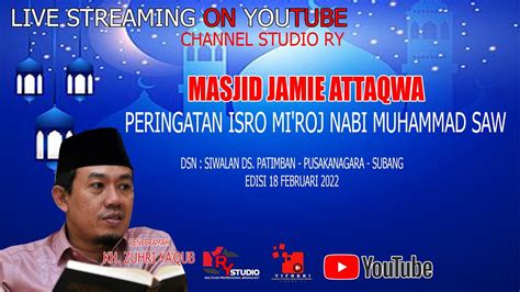 LIVE ISRO MI ROJ NABI MUHAMMAD SAW MASJID JAMIE ATTAQWA YouTube