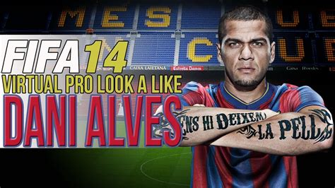 FIFA 14 PS4 VIRTUAL PRO LOOK A LIKES DANI ALVES YouTube