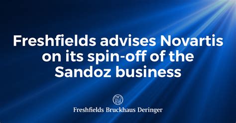 Freshfields Advises Novartis On Its Spin Off Of The Sandoz Business