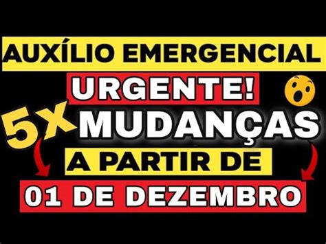 AUXÍLIO EMERGENCIAL URGENTE 5x MUDANÇAS A PARTIR DE 01 DE DEZEMBRO