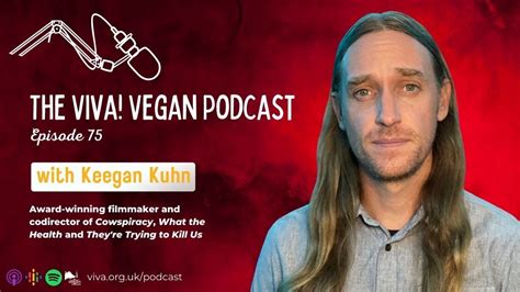 Keegan Kuhn Viva Vegan Podcast