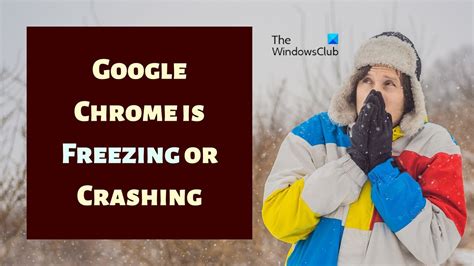 Google Chrome Is Freezing Or Crashing On Windows Youtube