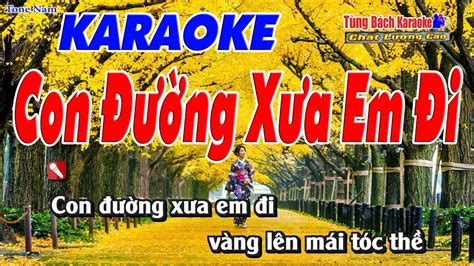 Con Đường Xưa Em Đi Karaoke 123 HD (Tone Nam) - Nhạc Sống Tùng Bách | Tất tần tật những nội dung ...