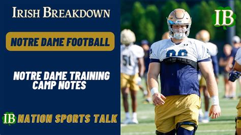 Ib Nation Sports Talk Notre Dame Camp Notes Practices No And