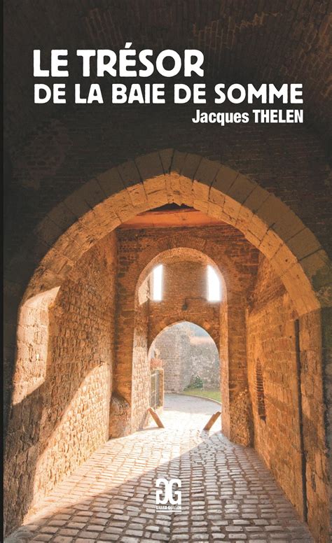 Le Tr Sor De La Baie De Somme Jacques Thelen Gilles Guillon Editeur