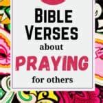 Powerful Bible Verses About Praying For Others