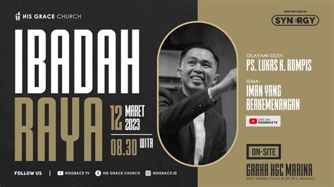 Ibadah Minggu Raya His Grace Church Maret Youtube