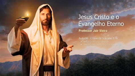 Videoaula Jesus Cristo E O Evangelho Eterno Youtube