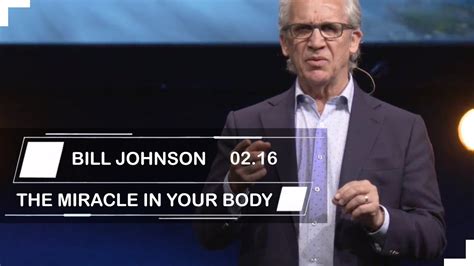 Bill Johnson Sermons 2019 The Miracle In Your Body Youtube