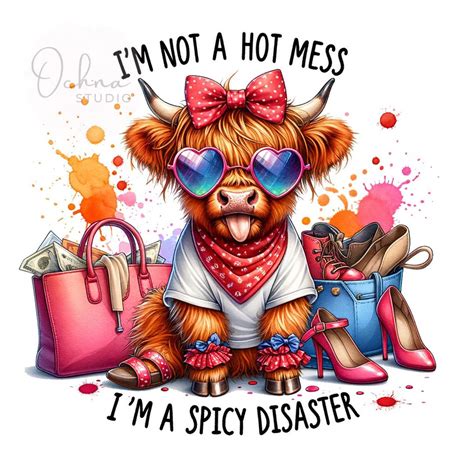 I M Not A Hot Mess I M A Spicy Disaster Png Highland Cow Png Heifer Trendy Png T Shirt