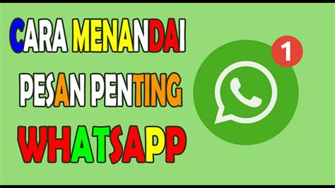 Cara Menandai Pesan Penting Di Whatsapp Agar Mudah Ditemukan Youtube