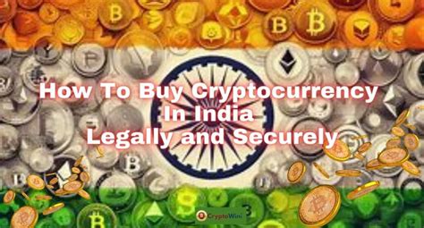 How To Buy Cryptocurrency In India Legally And Securely The Complete