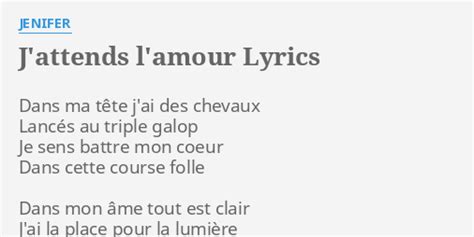 J ATTENDS L AMOUR LYRICS by JENIFER Dans ma tête j ai