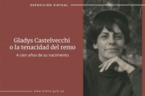 Gladys Castelvecchi O La Tenacidad Del Remo A Cien A Os De Su