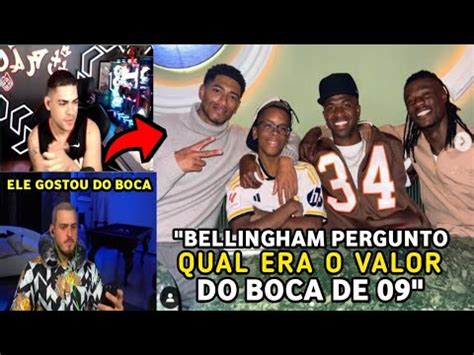 BELLINGHAM QUERIA COMPRAR BOCA DE 09 JON VLOGS RACHA E BOCA CONTAM