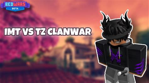 Clan War Imt Vs Tz Youtube