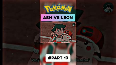 Ash Vs Leon Final Battel Part13 Shorts Viral Pokemon